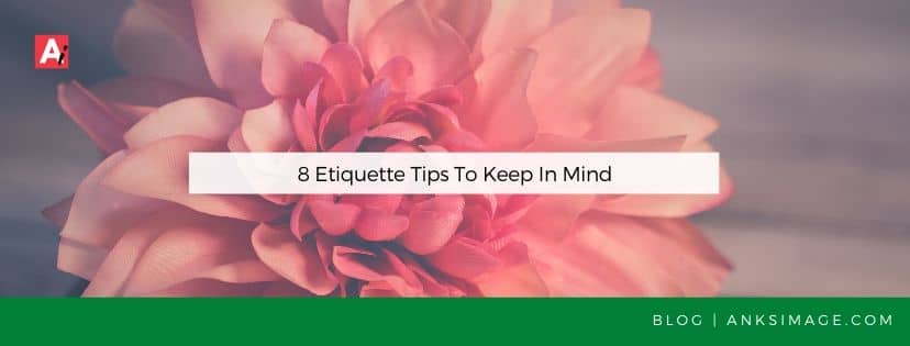 etiquette tips anksimage
