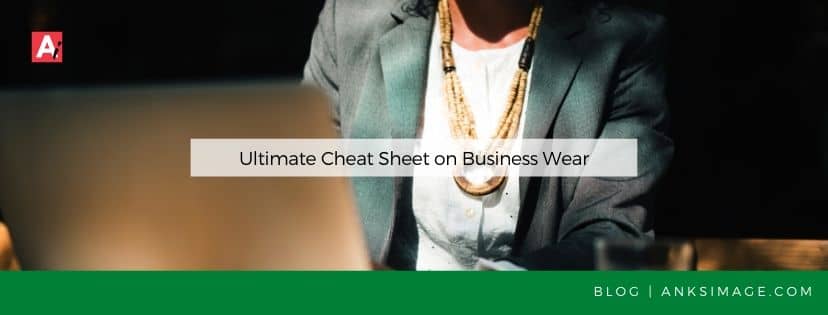 ultimate cheatsheet business wear anksimage