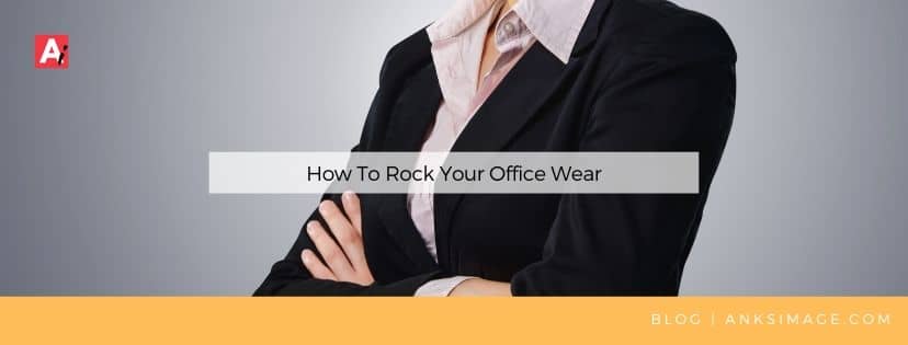 rock your office wear anksimage