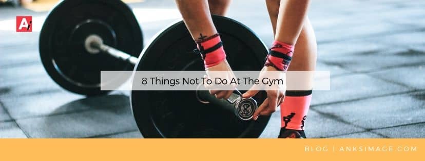 what not to do at gym anksimage