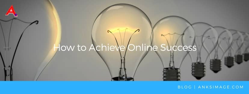 achieve online success anksimage