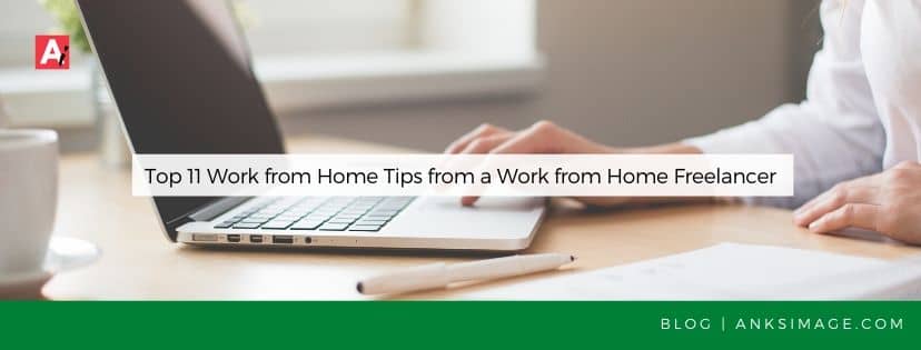 work from home tips anksimage